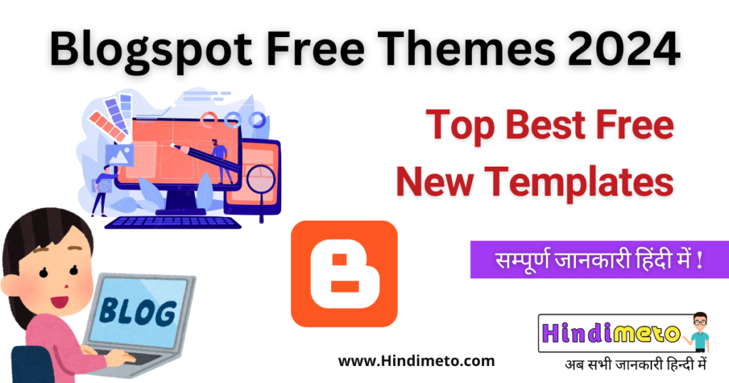 Blogspot Free Themes 2024 Top Best Free New Templates | Hindimeto.com